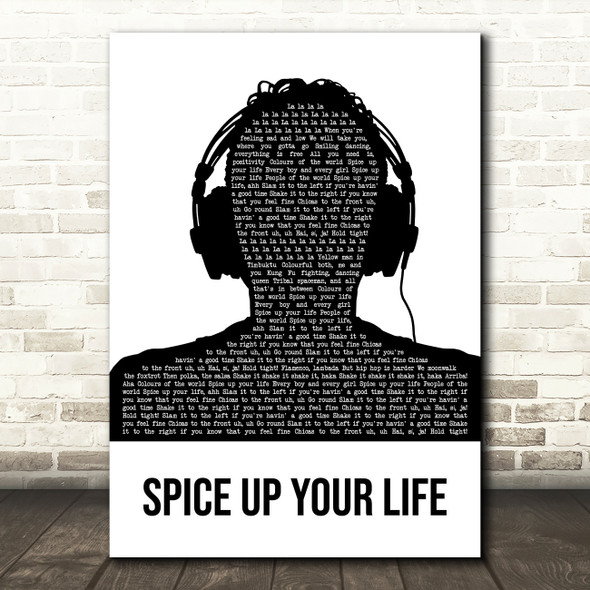 Spice Girls Spice Up Your Life Black & White Man Headphones Song Lyric Print