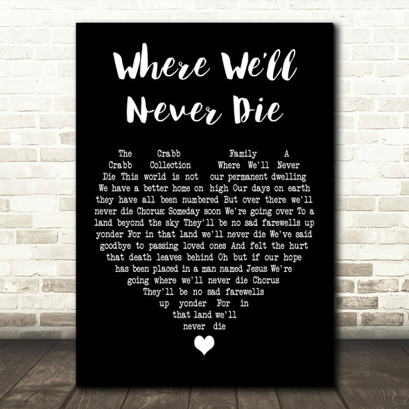 Crabb Family Where Well Never Die Black Heart Decorative Wall Art Gift Song Lyric Print