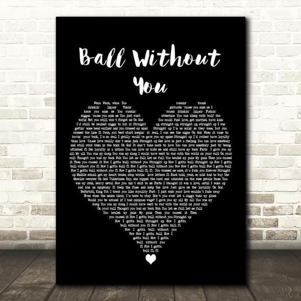 21 Savage Ball Without You Black Heart Decorative Wall Art Gift Song Lyric Print