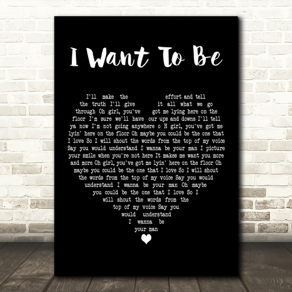 The Dunwells I Want To Be Black Heart Decorative Wall Art Gift Song Lyric Print