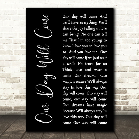 Ruby and the Romantics Our Day Will Come Black Script Decorative Wall Art Gift Song Lyric Print