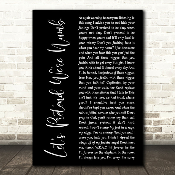 XXXTENTACION Let's Pretend We're Numb Black Script Decorative Wall Art Gift Song Lyric Print