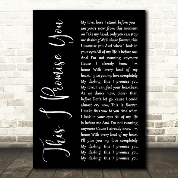 Donna Taggart This I promise you Black Script Decorative Wall Art Gift Song Lyric Print