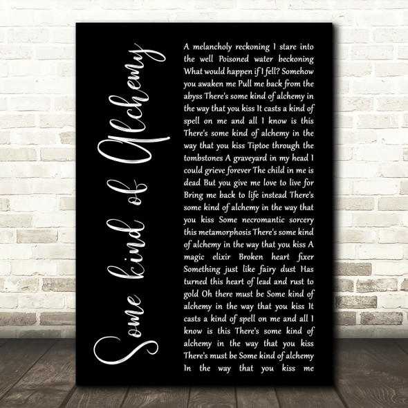Emberhoney Some kind of Alchemy Black Script Decorative Wall Art Gift Song Lyric Print