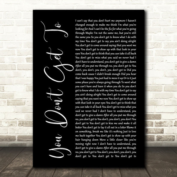 Kenny Chesney You Don't Get To Black Script Decorative Wall Art Gift Song Lyric Print