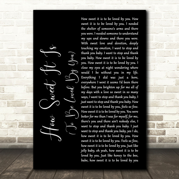 James Taylor How Sweet It Is (To Be Loved By You) Black Script Gift Song Lyric Print