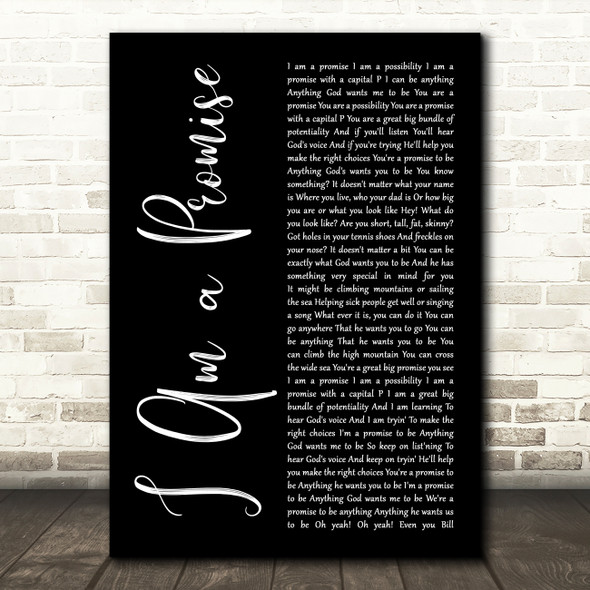 Bill Gaither I Am a Promise Black Script Decorative Wall Art Gift Song Lyric Print