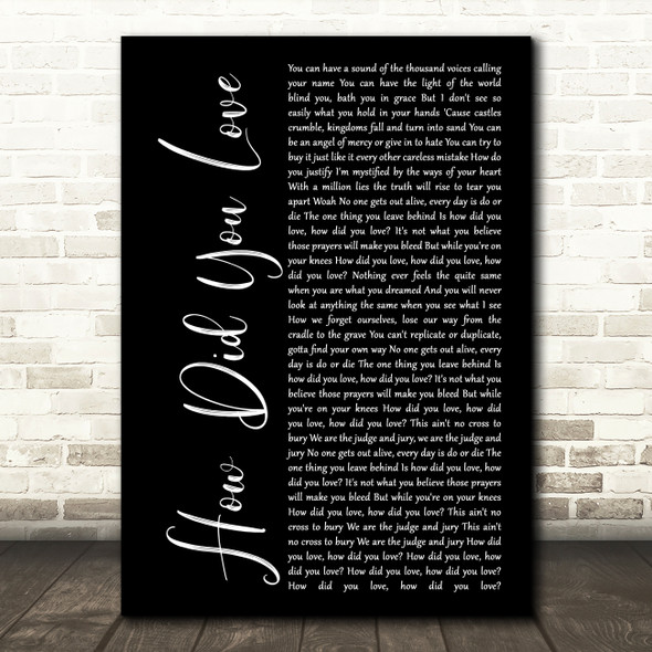Shinedown How Did You Love Black Script Decorative Wall Art Gift Song Lyric Print