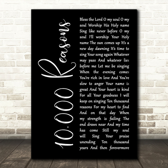 Matt Redman 10,000 Reasons Black Script Decorative Wall Art Gift Song Lyric Print