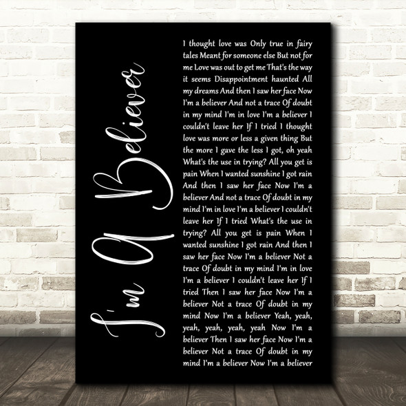 The Monkees I'm A Believer Black Script Decorative Wall Art Gift Song Lyric Print