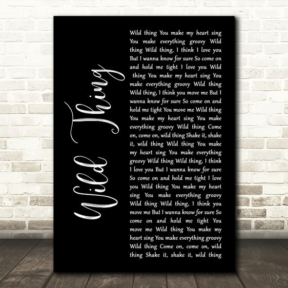 The Troggs Wild Thing Black Script Decorative Wall Art Gift Song Lyric Print