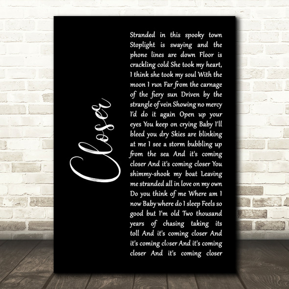 Kings Of Leon Closer Black Script Decorative Wall Art Gift Song Lyric Print