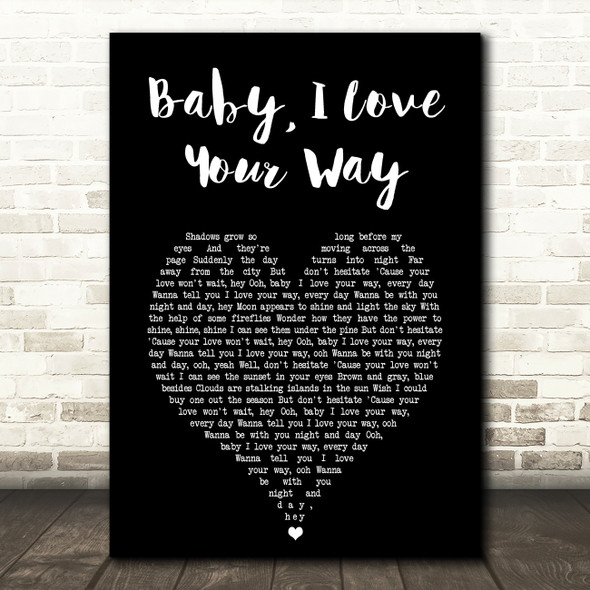 Peter Frampton Baby, I Love Your Way Black Heart Song Lyric Wall Art Print