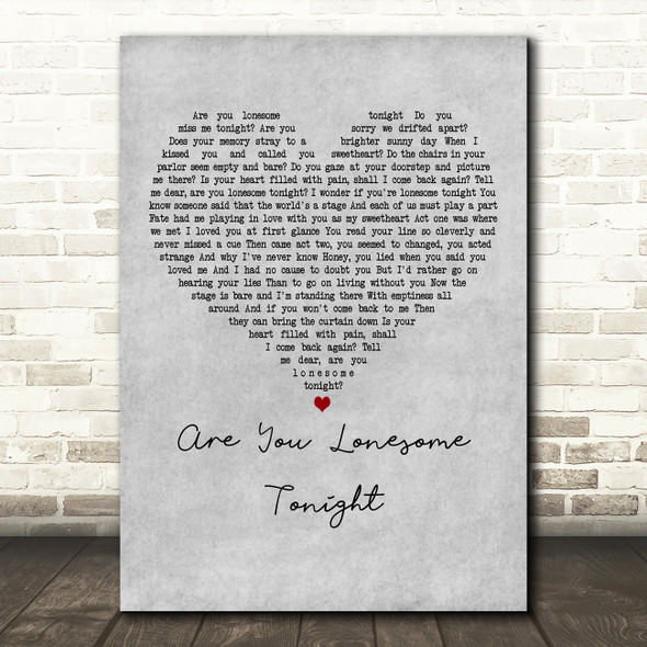 Elvis Presley Are You Lonesome Tonight Grey Heart Decorative Wall Art Gift Song Lyric Print