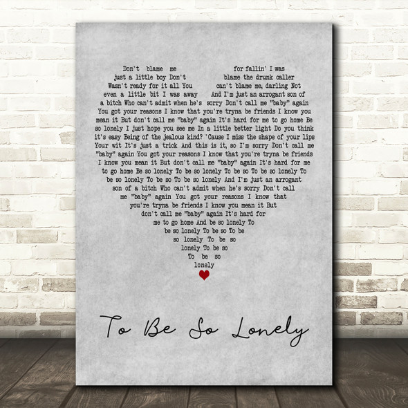 Harry Styles To Be So Lonely Grey Heart Decorative Wall Art Gift Song Lyric Print