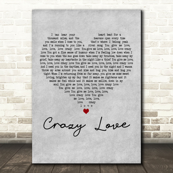 Audra Mae Crazy Love Grey Heart Decorative Wall Art Gift Song Lyric Print