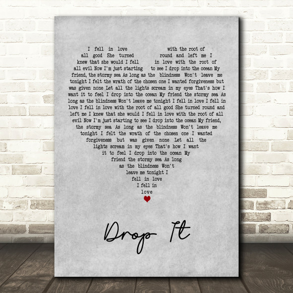Biffy Clyro Drop It Grey Heart Decorative Wall Art Gift Song Lyric Print