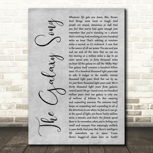 Monty Python The Galaxy Song Grey Rustic Script Decorative Wall Art Gift Song Lyric Print