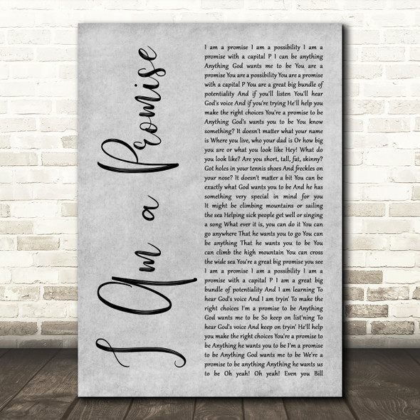 Bill Gaither I Am a Promise Grey Rustic Script Decorative Wall Art Gift Song Lyric Print