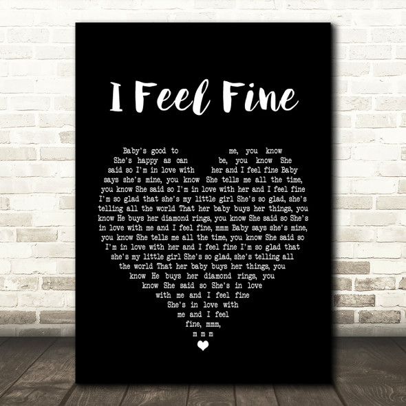 The Beatles I Feel Fine Black Heart Song Lyric Quote Print