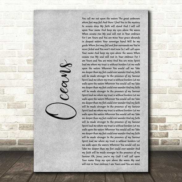 Hillsong United Oceans Grey Rustic Script Decorative Wall Art Gift Song Lyric Print