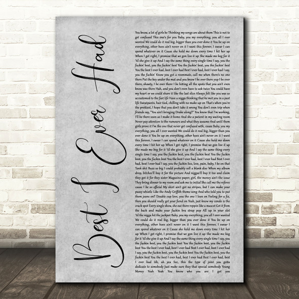 Drake Best I Ever Had Grey Rustic Script Decorative Wall Art Gift Song Lyric Print