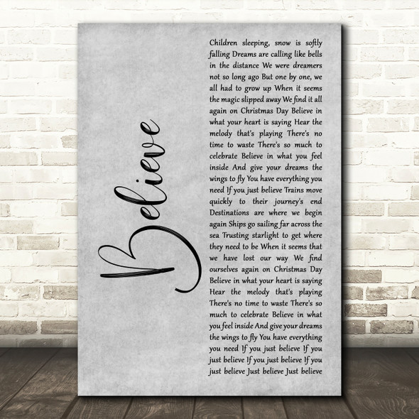 Josh Groban Believe Grey Rustic Script Decorative Wall Art Gift Song Lyric Print