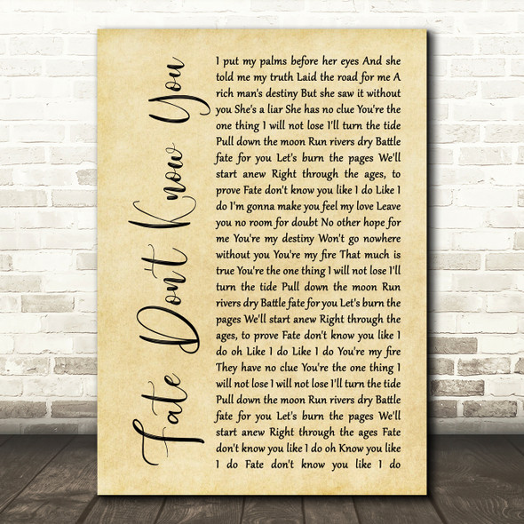 Desi Valentine Fate Don't Know You Rustic Script Decorative Wall Art Gift Song Lyric Print
