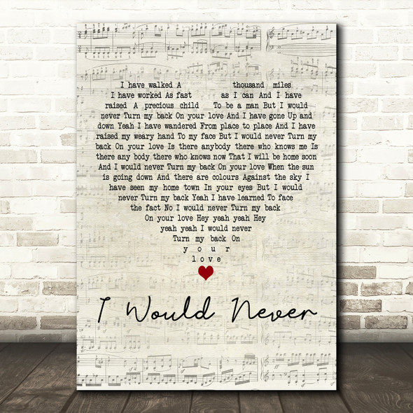 The Blue Nile I Would Never Script Heart Decorative Wall Art Gift Song Lyric Print
