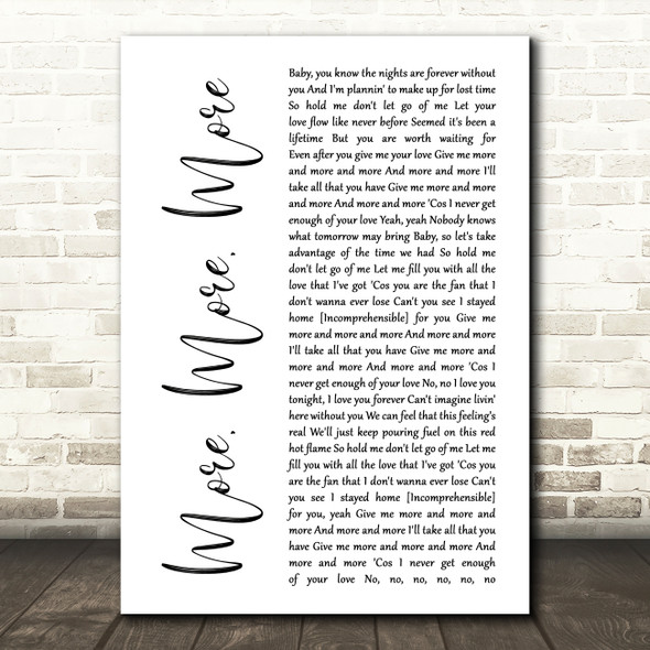 Atlantic Starr More, More, More White Script Decorative Wall Art Gift Song Lyric Print