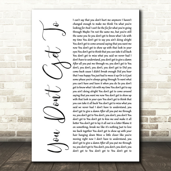 Kenny Chesney You Don't Get To White Script Decorative Wall Art Gift Song Lyric Print