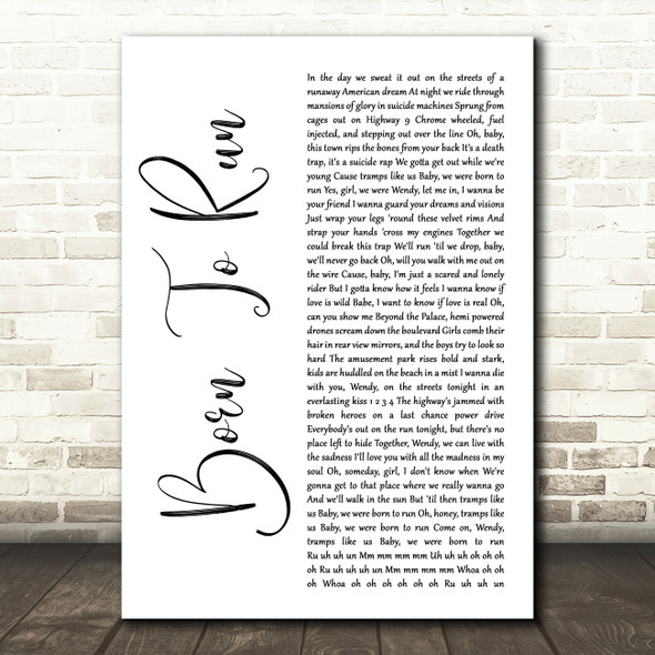 Bruce Springsteen Born To Run White Script Decorative Wall Art Gift Song Lyric Print