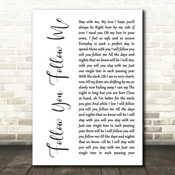 Genesis Follow You Follow Me White Script Decorative Wall Art Gift Song Lyric Print
