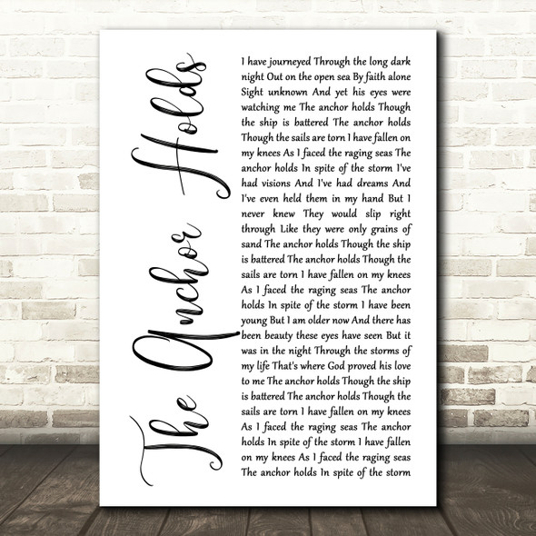 Ray Boltz The Anchor Holds White Script Decorative Wall Art Gift Song Lyric Print