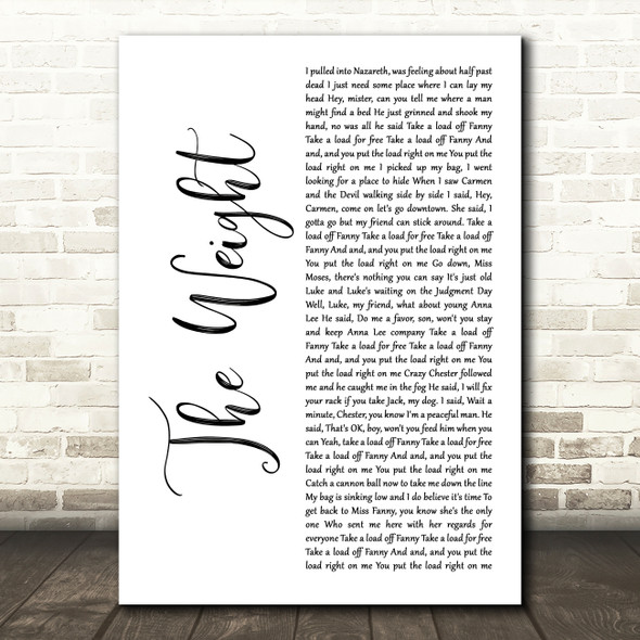 The Band The Weight# White Script Decorative Wall Art Gift Song Lyric Print