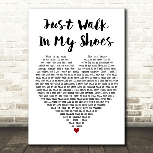 Gladys Knight & The Pips Just Walk In My Shoes White Heart Decorative Wall Art Gift Song Lyric Print