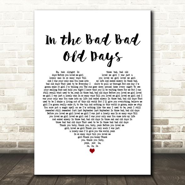 The Foundations In the Bad Bad Old Days White Heart Decorative Wall Art Gift Song Lyric Print