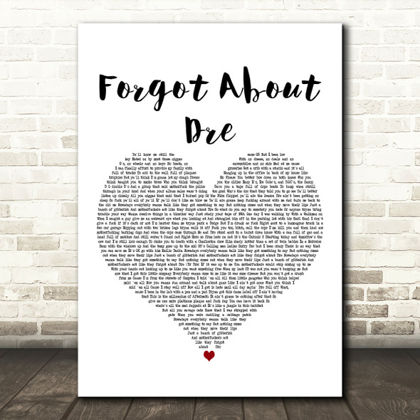 Dr. Dre feat. Eminem Forgot About Dre White Heart Decorative Wall Art Gift Song Lyric Print