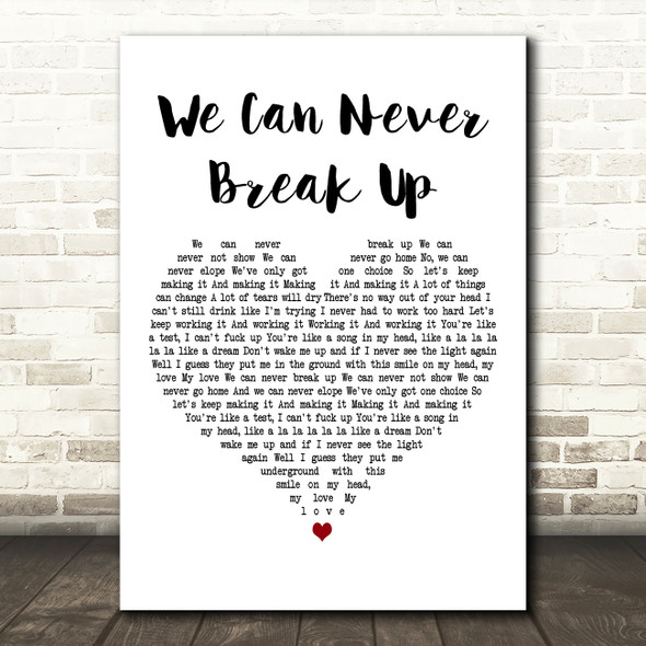 Alkaline Trio We Can Never Break Up White Heart Decorative Wall Art Gift Song Lyric Print