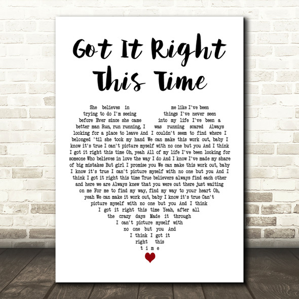 Keith Urban Got It Right This Time White Heart Decorative Wall Art Gift Song Lyric Print