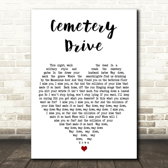 My Chemical Romance Cemetery Drive White Heart Decorative Wall Art Gift Song Lyric Print