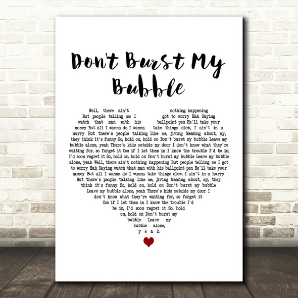 Small Faces Don't Burst My Bubble White Heart Decorative Wall Art Gift Song Lyric Print