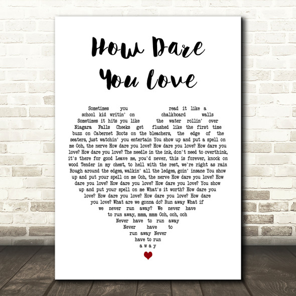 Miranda Lambert How Dare You Love White Heart Decorative Wall Art Gift Song Lyric Print