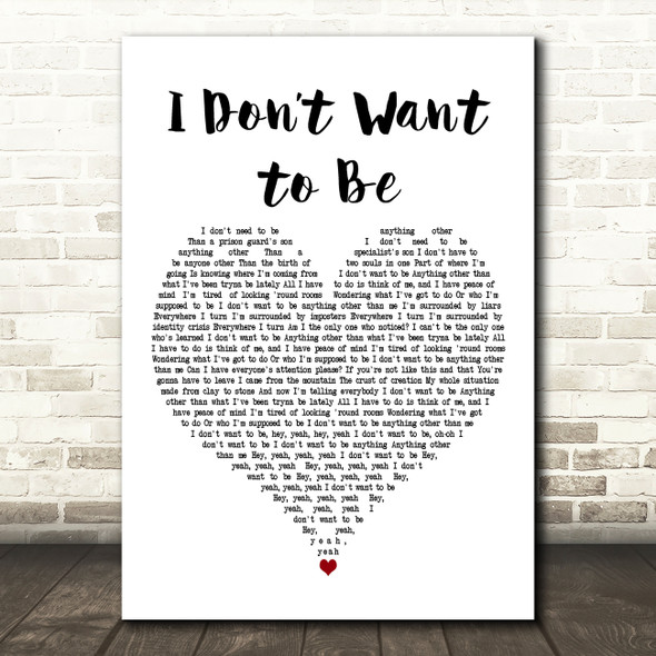 Gavin DeGraw I Dont Want to Be White Heart Decorative Wall Art Gift Song Lyric Print