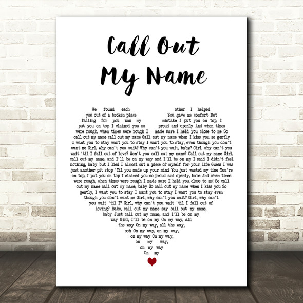 The Weeknd Call Out My Name White Heart Decorative Wall Art Gift Song Lyric Print