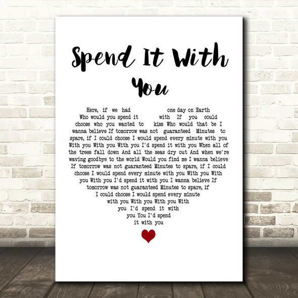 Kodaline Spend It With You White Heart Decorative Wall Art Gift Song Lyric Print