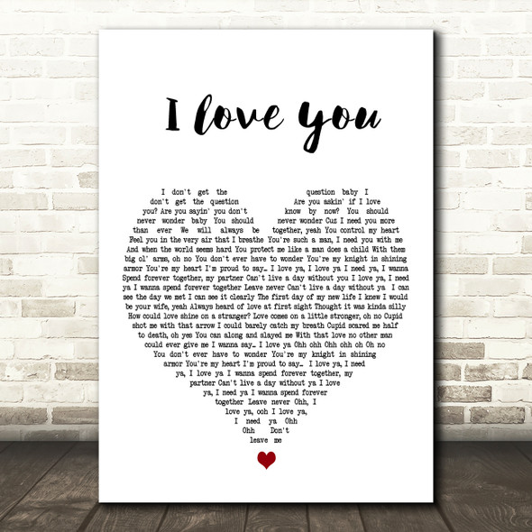 Kina Cosper I Love You White Heart Decorative Wall Art Gift Song Lyric Print
