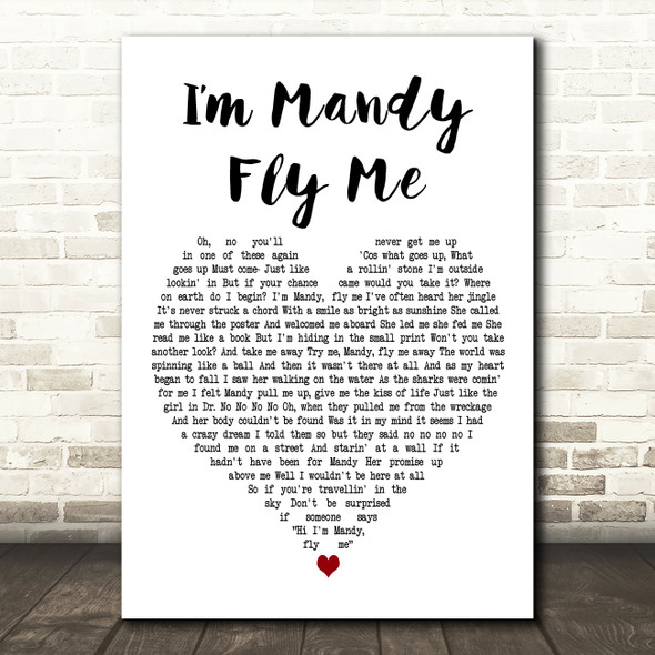 10cc Im Mandy Fly Me White Heart Decorative Wall Art Gift Song Lyric Print