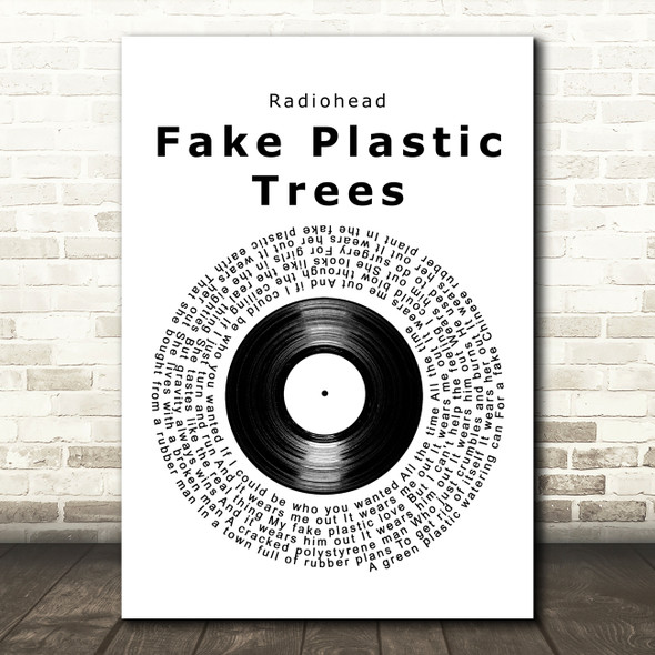 Radiohead Fake Plastic Trees Vinyl Record Decorative Wall Art Gift Song Lyric Print