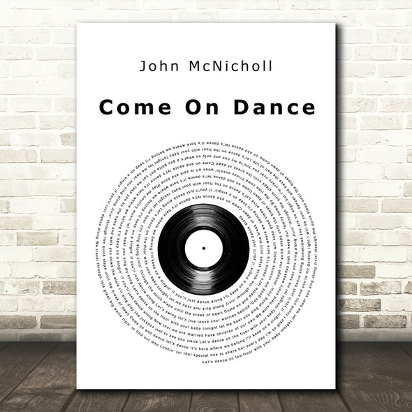 John McNicholl Come On Dance Vinyl Record Decorative Wall Art Gift Song Lyric Print